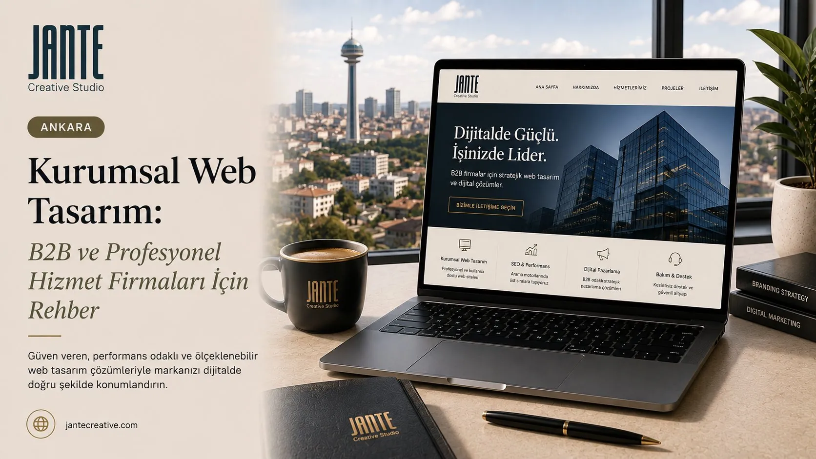 Ankara kurumsal web tasarım — Atakule ve Ankara silüeti manzaralı bir ofiste, B2B firmalar için tasarlanmış kurumsal web sitesini gösteren dizüstü bilgisayar (Jante Creative)